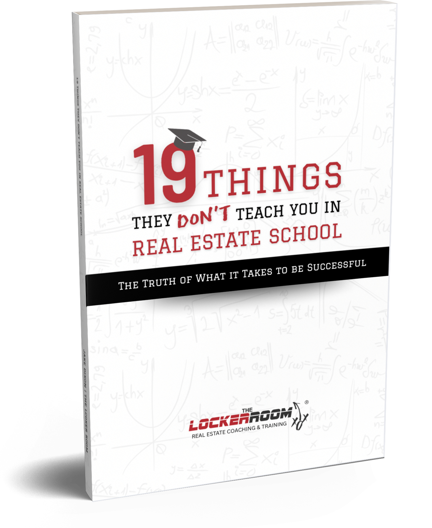 THE 19 THINGS THEY DON'T TEACH YOU IN REAL ESTATE SCHOOL by Jake Dixon